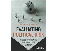 Evaluating Political Risk: Modes of Thinking and Models of Analysis