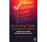 Evaluating Public Communication: Exploring New Models, Standards, and Best Practice