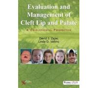Evaluation and Management of Cleft Lip and Palate: A Developmental P (Tascabile)
