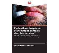 Évaluation clinique du blanchiment dentaire chez les fumeurs: Efficacité, sensibilité dentaire et génotoxicité