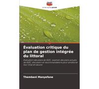 Évaluation critique du plan de gestion intégrée du littoral: Évaluation des plans de GIZC, examen des plans actuels de GIZC, discussion et recommandations pour améliorer leur mise en ¿uvre