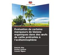 Évaluation de certains marqueurs de lésions organiques dans des ¿ufs de caille prétraités à l'acétaminophène