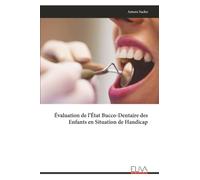 Évaluation de l’État Bucco-Dentaire des Enfants en Situation de Handicap
