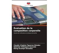 Évaluation de la composition corporelle: Guide des méthodes et pratiques actuelles