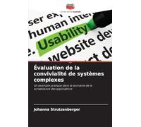 Évaluation de la convivialité de systèmes complexes: Un exemple pratique dans le domaine de la surveillance des applications