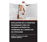 ÉVALUATION DE LA FONCTION PULMONAIRE CHEZ LES PATIENTS ATTEINTS DU SYNDROME DE L'INFARCTUS DU MYOCARDE: Études de cas