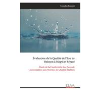 Évaluation de la Qualité de l'Eau de Boisson à Mopti et Sévaré: Étude de la Conformité des Eaux de Consomation aux Normes de Qualité Établies
