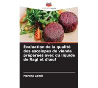 Évaluation de la qualité des escalopes de viande préparées avec du liquide de Ragi et d'¿uf