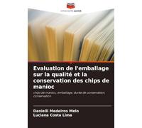 Evaluation de l'emballage sur la qualité et la conservation des chips de manioc: chips de manioc, emballage, durée de conservation, conservation
