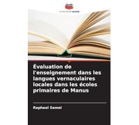 Évaluation de l'enseignement dans les langues vernaculaires locales dans les écoles primaires de Manus