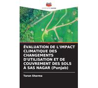 ÉVALUATION DE L'IMPACT CLIMATIQUE DES CHANGEMENTS D'UTILISATION ET DE COUVREMENT DES SOLS À SAS NAGAR (Punjab)