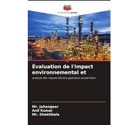 Évaluation de l'impact environnemental et: analyse des risques liés aux gazoducs souterrains