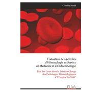 Évaluation des Activités d’Hématologie au Service de Médecine et d’Endocrinologie: État des Lieux dans la Prise en Charge des Pathologies Hématologiques à "l’Hôpital du Mali"