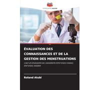 ÉVALUATION DES CONNAISSANCES ET DE LA GESTION DES MENSTRUATIONS: CHEZ LES ÉTUDIANTES DE L'UNIVERSITÉ D'ÉTAT D'EDO IYAMHO, ÉTAT D'EDO, NIGERIA