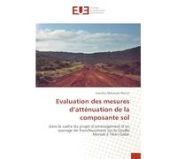 Evaluation des mesures d'atténuation de la composante sol: dans le cadre du projet d'aménagement d'un ouvrage de franchissement sur le Goulbi Maradi à Tibiri-Gobir