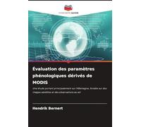Évaluation des paramètres phénologiques dérivés de MODIS: Une étude portant principalement sur l'Allemagne, fondée sur des images satellites et des observations au sol
