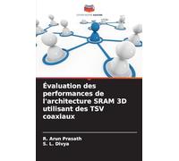 Évaluation des performances de l'architecture SRAM 3D utilisant des TSV coaxiaux