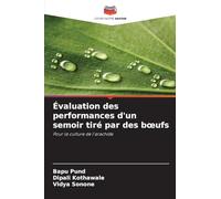 Évaluation des performances d'un semoir tiré par des b¿ufs: Pour la culture de l'arachide