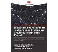 Évaluation des réseaux de capteurs sans fil dans un simulateur et un banc d'essai