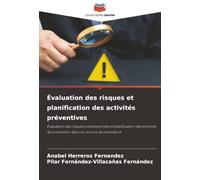 Évaluation des risques et planification des activités préventives: Évaluation des risques professionnels et planification des activités de prévention dans un service de pharmacie