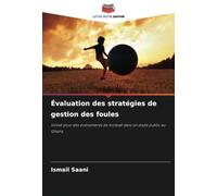 Évaluation des stratégies de gestion des foules: Utilisé pour des événements de football dans un stade public au Ghana