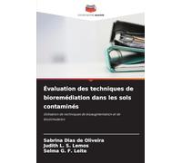 Évaluation des techniques de bioremédiation dans les sols contaminés: Utilisation de techniques de bioaugmentation et de biostimulation