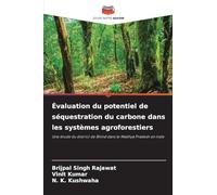 Évaluation du potentiel de séquestration du carbone dans les systèmes agroforestiers: Une étude du district de Bhind dans le Madhya Pradesh en Inde