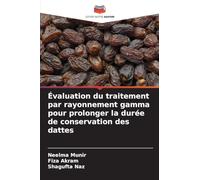 Évaluation du traitement par rayonnement gamma pour prolonger la durée de conservation des dattes