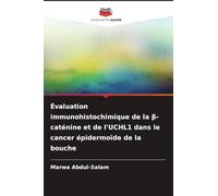 Évaluation immunohistochimique de la ¿-caténine et de l'UCHL1 dans le cancer épidermoïde de la bouche
