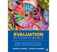 Evaluation in Today’s World: Respecting Diversity, Improving Quality, and Promoting Usability