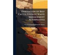 Evaluation of Beef Cattle Feedlot Waste Management Alternatives