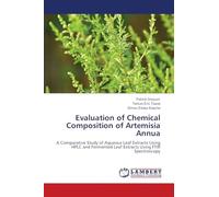 Evaluation of Chemical Composition of Artemisia Annua: A Comparative Study of Aqueous Leaf Extracts Using HPLC and Fermented Leaf Extracts Using FTIR Spectroscopy