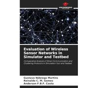 Evaluation of Wireless Sensor Networks in Simulator and Testbed: Comparative Analysis of Direct Communication and Clustering Protocols in Simulation Tool and Testbed