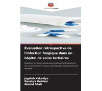 Évaluation rétrospective de l'infection fongique dans un hôpital de soins tertiaires: Évaluation rétrospective des agents pathogènes fongiques et des ... associées dans un hôpital de soins tertiaires
