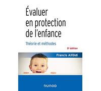 Evaluer en protection de l'enfance: Théorie et méthode