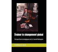 Évaluer le changement global: Perspectives stratégiques du Dr. Harald Malmgren