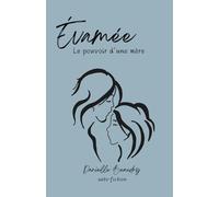 Évamée: Le pouvoir d'une mère