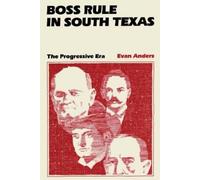 Evan Anders Boss Rule in South Texas (Tascabile)