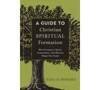 Evan B. Howard A Guide to Christian Spiritual Formation - How Script (Tascabile)