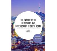 Evan Berman The Experience of Democracy and Bureaucracy in South Kor (Tascabile)