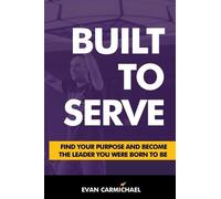 Evan Carmichael Built to Serve (Copertina rigida)