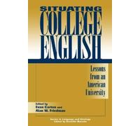 Evan Carton Alan W. Friedman Situating College English (Tascabile)