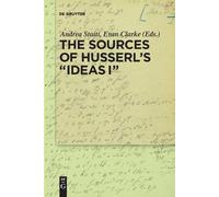 Evan Clarke The Sources of Husserl’s 'Ideas I' (Tascabile)