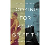 Evan Dalton Smith Looking for Andy Griffith (Copertina rigida)