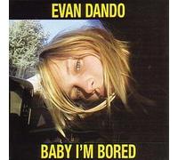 Evan Dando - Baby I'm Bored by Evan Dando