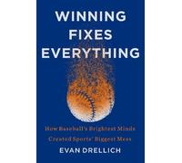 Evan Drellich Winning Fixes Everything: How Baseball's Bright (Copertina rigida)