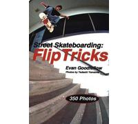 Evan Goodfellow Street Skateboarding: Flip Tricks (Tascabile)