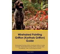Evan Harris Wirehaired Pointing Griffon (Korthals Griffon) Guide Wir (Tascabile)