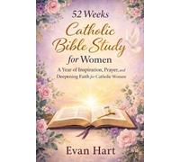 Evan Hart 52 weeks Catholic Bible Study for women (Tascabile)