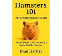 Evan Hartley Hamsters 101 (Tascabile) Happy Hamster